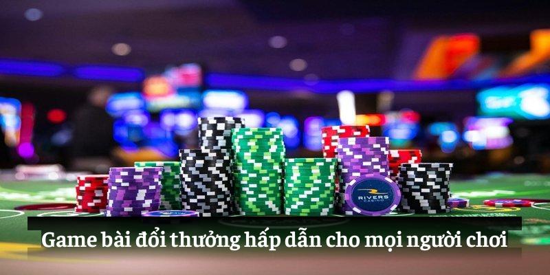 Game bài đổi thưởng hấp dẫn cho mọi người chơi