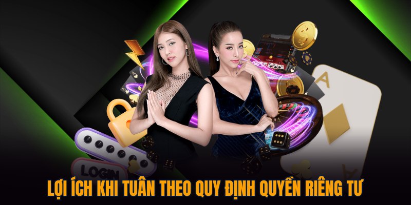 Lợi ích khi tuân theo quy định quyền riêng tư