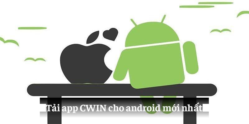 Tải app CWIN cho android mới nhất 