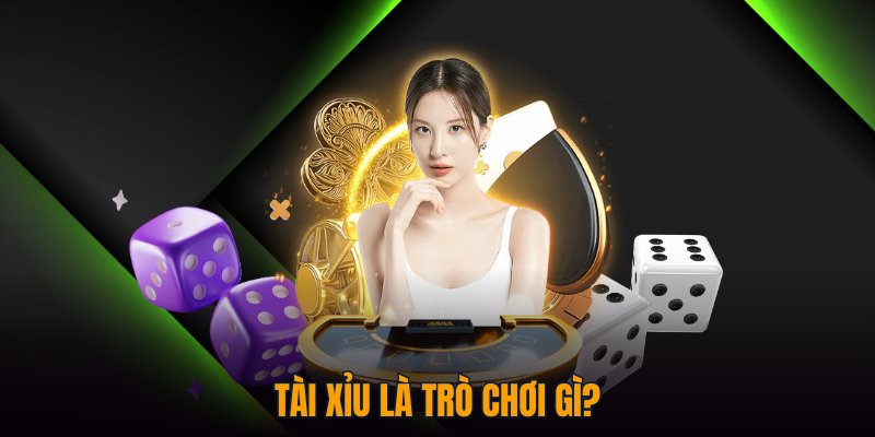 Tài Xỉu là trò chơi gì?