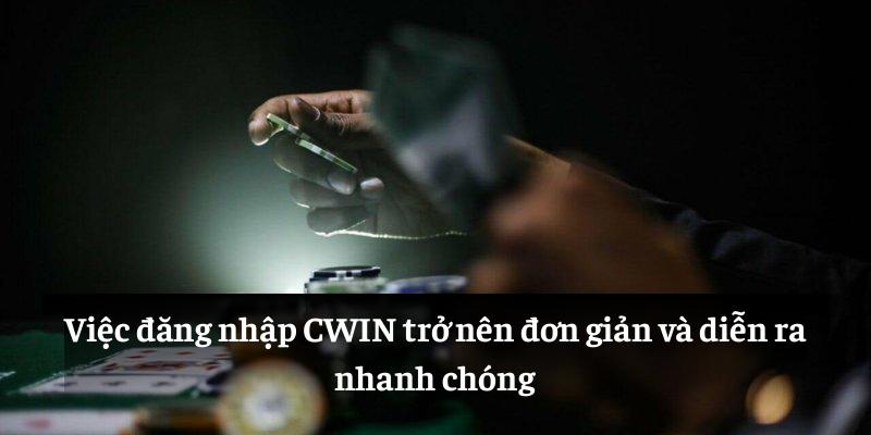 Việc đăng nhập CWIN trở nên đơn giản và diễn ra nhanh chóng